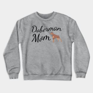 Doberman Dog Mom Crewneck Sweatshirt